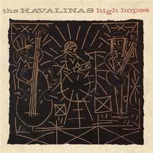 The Havalinas - High Hopes FLAC