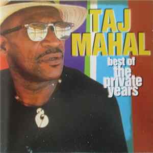 Taj Mahal - Best Of The Private Years FLAC