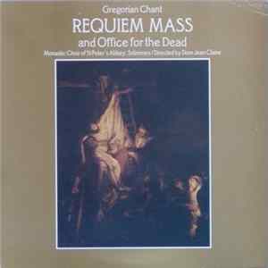 Monastic Choir Of St. Peter's Abbey, Solesmes Directed By Dom Jean Claire - Gregorian Chant: REQUIEM MASS and Office for the Dead FLAC