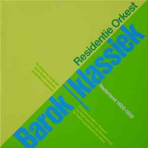 Residentie Orkest - Barok Klassiek Nederland 1600-1800 FLAC