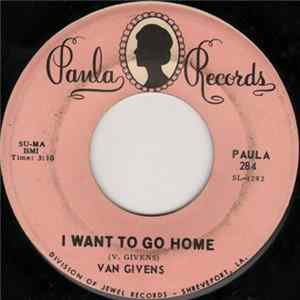 Van Givens - I Want To Go Home / Stop Kicking My Heart Around FLAC
