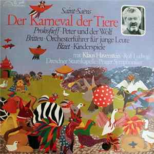 Camille Saint-Saëns, Serge Prokofieff, Benjamin Britten, Georges Bizet - Karneval Der Tiere - Peter Und Der Wolf - Orchersterführer - Kinderspiele FLAC