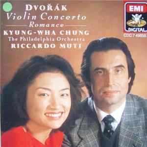 Dvořák - Kyung-Wha Chung, The Philadelphia Orchestra, Riccardo Muti - Violin Concerto, Romance FLAC
