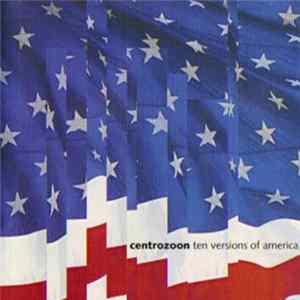 Centrozoon - Ten Versions Of America FLAC