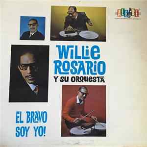 Willie Rosario & His Orchestra - El Bravo Soy Yo! FLAC