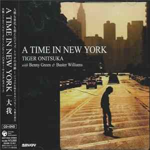 Tiger Onitsuka With Benny Green & Buster Williams - A Time In New York FLAC
