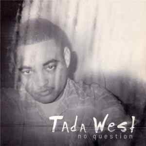 Tada West - No Question FLAC