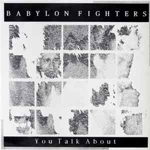 Babylon Fighters - You Talk About FLAC