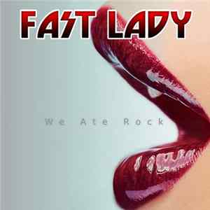 Fast Lady - We Ate Rock FLAC