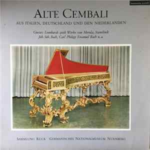 Gustav Leonhardt, Tarquinio Merula, Jan Pieterszoon Sweelinck, Giovanni Picchi, Giovanni De Macque, Johann Kaspar Kerll, Heinrich Scheidemann, Johann Sebastian Bach, Carl Philipp Emanuel Bach - Alte Cembali Aus Italien, Deutschland Und Den Niederlanden FLAC