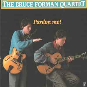The Bruce Forman Quartet - Pardon Me! FLAC