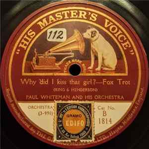 Paul Whiteman And His Orchestra / The Romaine Orchestra - Why Did I Kiss That Girl? / Pasadena FLAC
