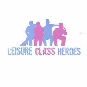 Leisure Class Heroes - Leisure Class Heroes FLAC