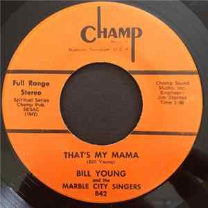 Bill Young & The Marble City Singers - That's My Mama / Listen FLAC