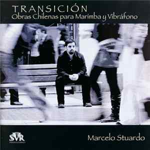 Marcelo Stuardo - Transición - Obras Chilenas Para Marimba Y Vibráfono / Chilean Music For Mallets FLAC