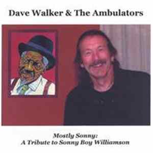 Dave Walker & The Ambulators - Mostly Sonny: A Tribute To Sonny Boy Williamson FLAC