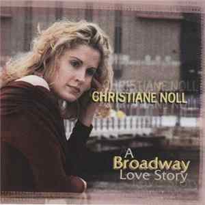 Christiane Noll - A Broadway Love Story FLAC