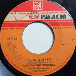 Las Cuatro Monedas - Buena Suerte / La Fiesta Del Ju FLAC