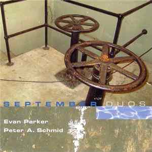 Evan Parker • Peter A. Schmid - September Duos FLAC