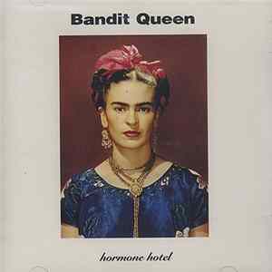 Bandit Queen - Hormone Hotel FLAC