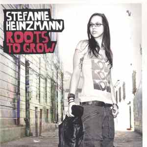 Stefanie Heinzmann - Roots To Grow FLAC