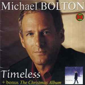 Michael Bolton - Timeless + bonus The Christmas Album FLAC