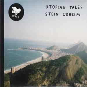 Stein Urheim - Utopian Tales FLAC