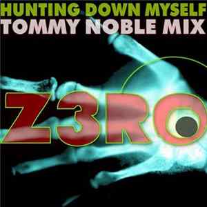 Z3RO - Hunting Down Myself (Tommy Noble Mix) FLAC