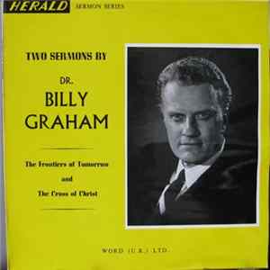 Dr. Billy Graham - Two Sermons By Dr. Billy Graham: The Frontiers Of Tomorrow And The Cross Of Christ FLAC