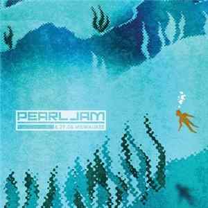 Pearl Jam - 6.29.06 Milwaukee FLAC