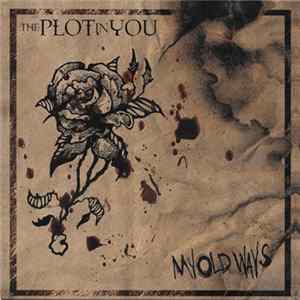 The Plot In You - My Old Ways FLAC