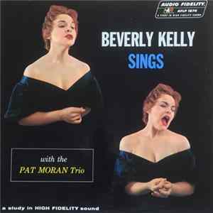 Beverly Kelly With The Pat Moran Trio - Beverly Kelly Sings With The Pat Moran Trio FLAC