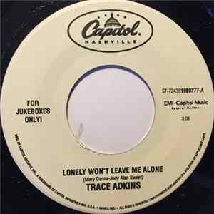 Trace Adkins - Lonely Won't Leave Me Alone FLAC