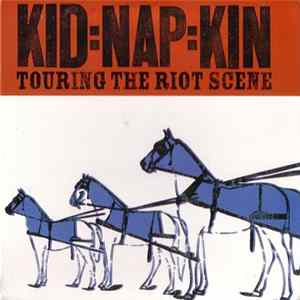 Kid:Nap:Kin - Touring The Riot Scene FLAC