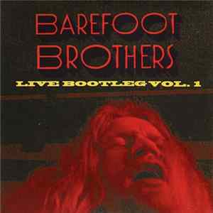 The Barefoot Brothers - Live Bootleg Vol. 1. FLAC