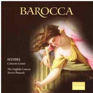 Händel, The English Concert, Trevor Pinnock - Concerti Grossi FLAC
