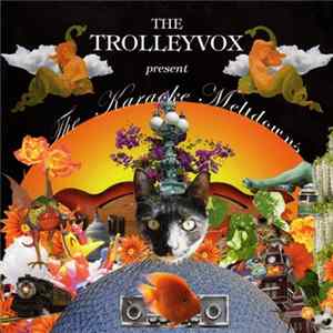 The Trolleyvox - The Karaoke Meltdowns FLAC