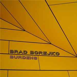 Brad Borejko - Burdens FLAC