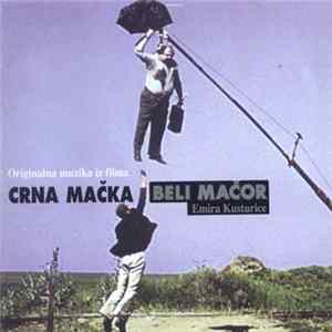 Dr. Nelle Karajlić, Vojislav Aralica & Dejan Sparavalo - Muzika Iz Filma "Crna Mačka, Beli Mačor" Emira Kusturice FLAC