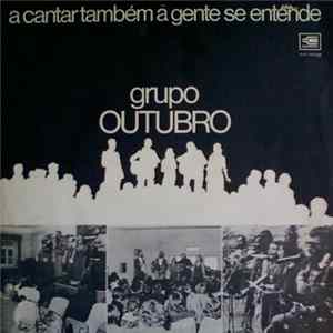 Grupo Outubro - A Cantar Também A Gente Se Entende FLAC