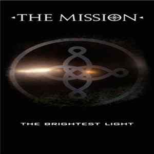 The Mission - The Brightest Light FLAC