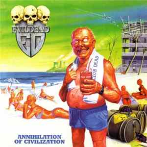 Evildead - Annihilation Of Civilization FLAC