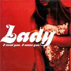Lady - I Need You, I Want You FLAC