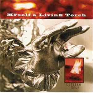 Myself A Living Torch - Citizen Self FLAC