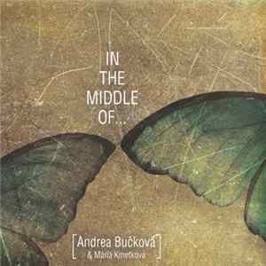 Andrea Bučková & Mária Kmeťková - In The Middle Of... FLAC