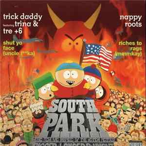 Trick Daddy Feat. Trina & Tre+6 / Nappy Roots - Shut Your Face (Unclef*cka) / Riches To Rags (MMMKay) FLAC