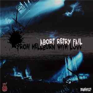 Abort Retry Fail - From Hellburn With Love FLAC
