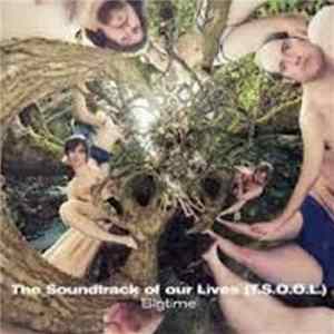 The Soundtrack Of Our Lives - Bigtime FLAC