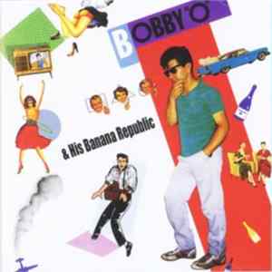 Bobby"O" - Bobby "O" & His Banana Republic FLAC