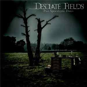 Desolate Fields - Past Apocalyptic Dates FLAC